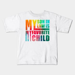 My Son In Law Is My Favorite Child Kids T-Shirt